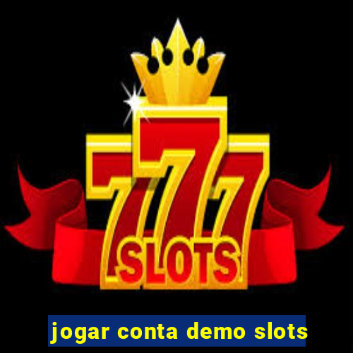 jogar conta demo slots