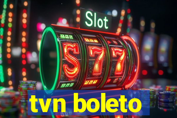 tvn boleto