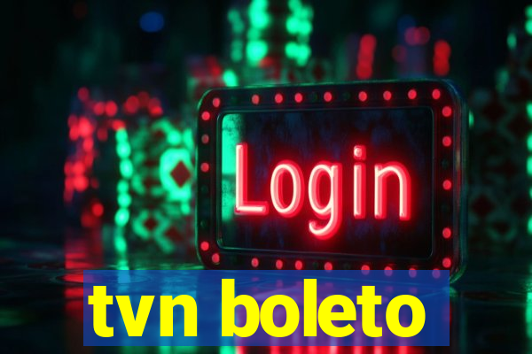 tvn boleto