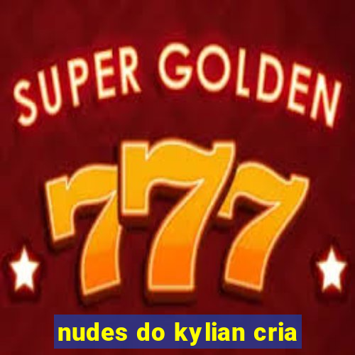 nudes do kylian cria