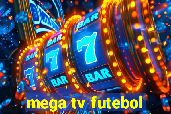 mega tv futebol