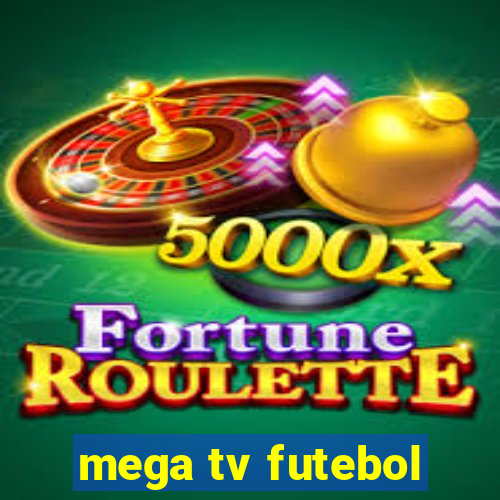 mega tv futebol