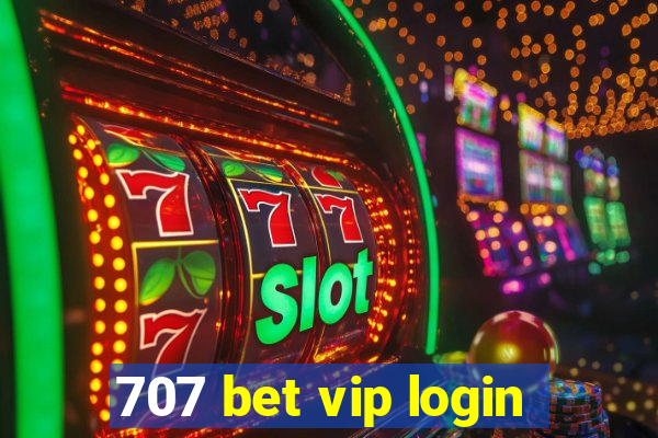 707 bet vip login