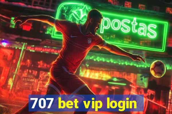 707 bet vip login