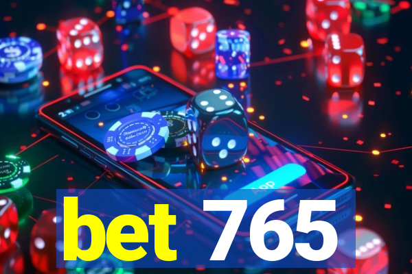 bet 765