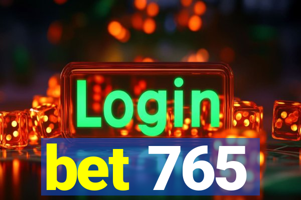 bet 765