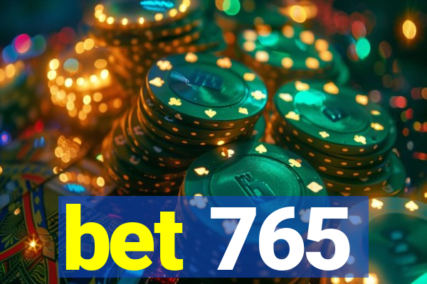 bet 765