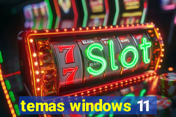 temas windows 11