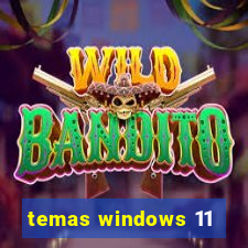 temas windows 11