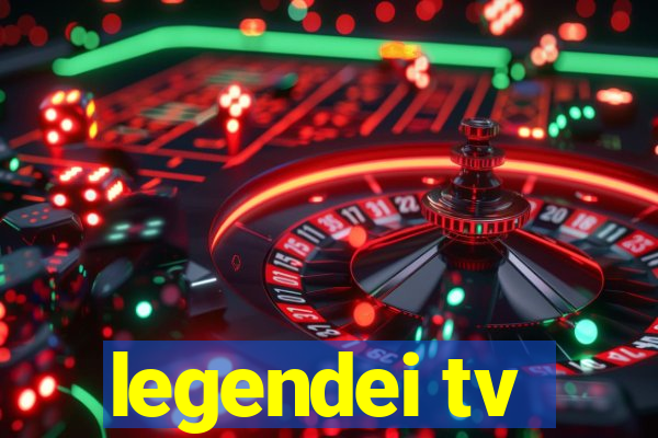 legendei tv