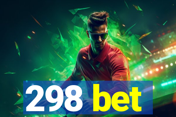 298 bet