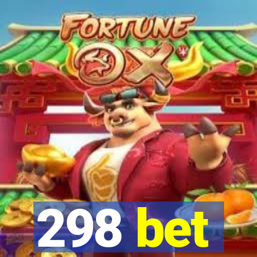 298 bet