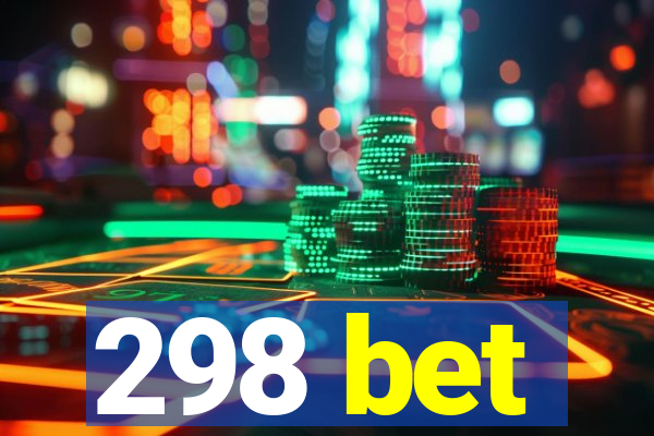 298 bet