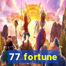 77 fortune