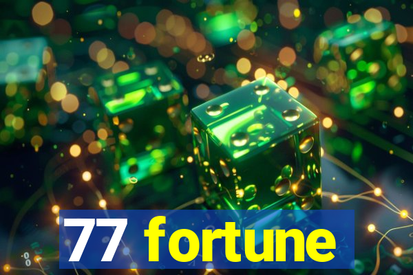 77 fortune