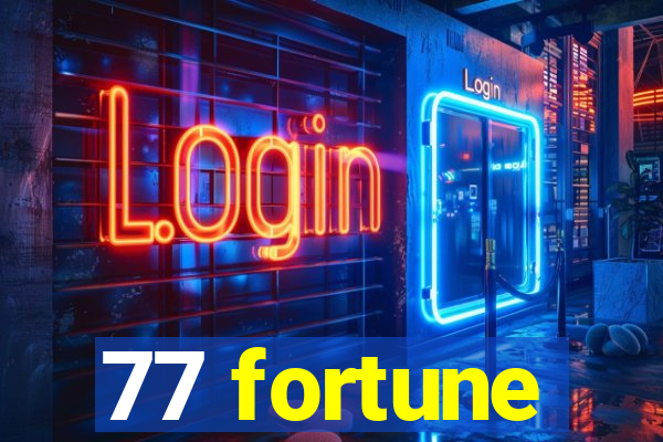 77 fortune