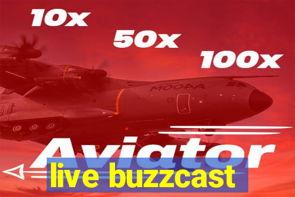 live buzzcast