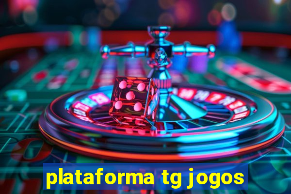 plataforma tg jogos