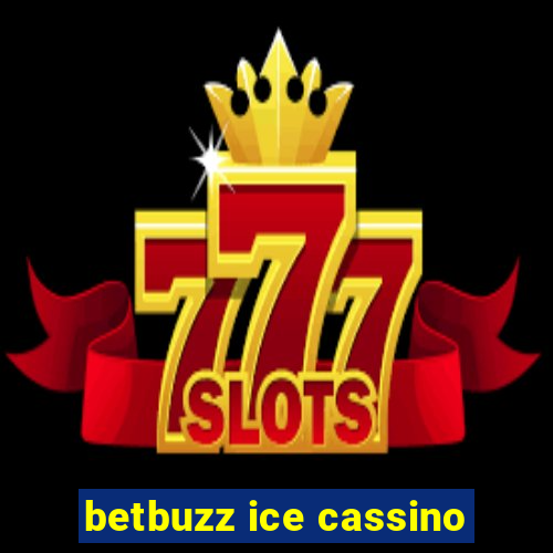 betbuzz ice cassino