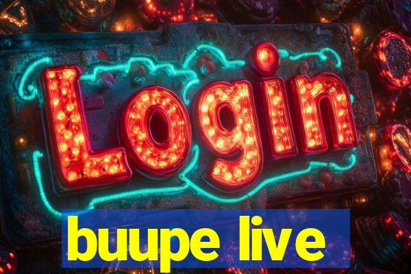 buupe live