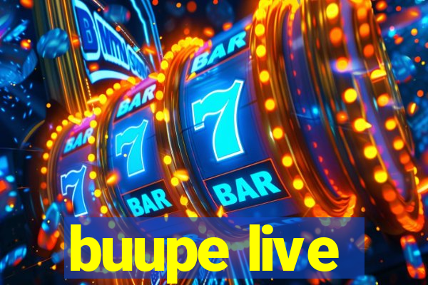 buupe live