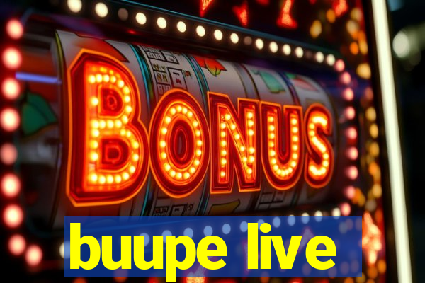 buupe live