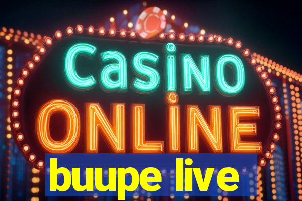 buupe live