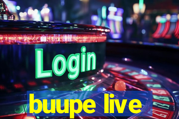 buupe live