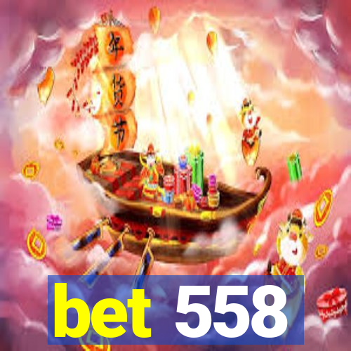 bet 558