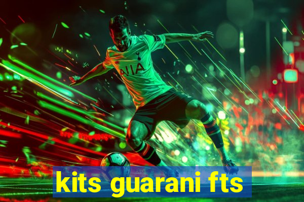 kits guarani fts