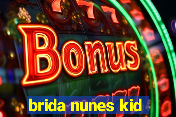 brida nunes kid