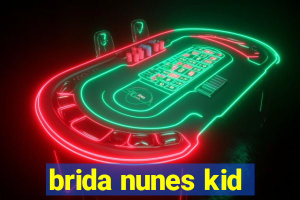 brida nunes kid