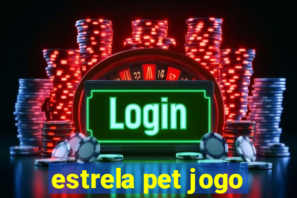 estrela pet jogo