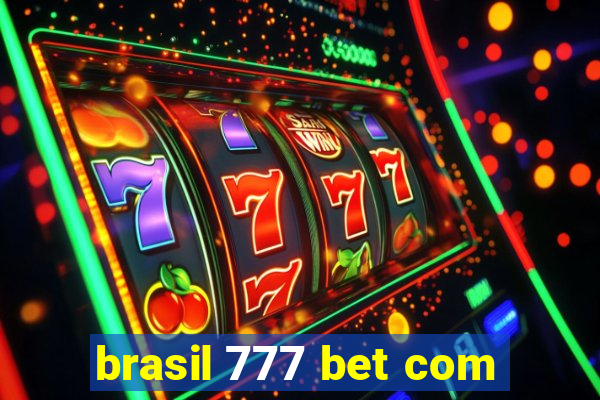 brasil 777 bet com