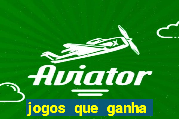 jogos que ganha dinheiro no cadastro