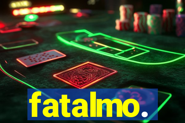 fatalmo.