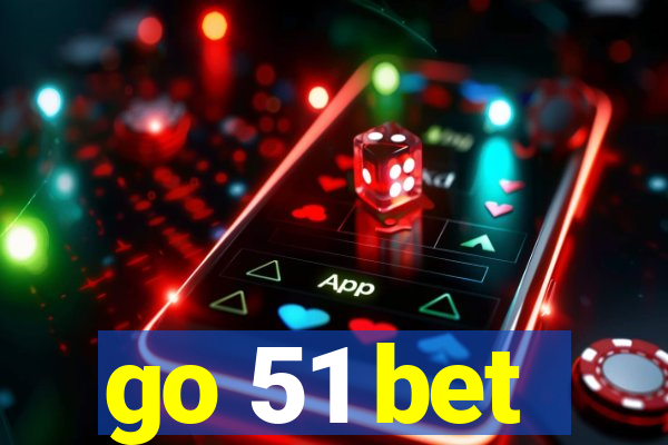 go 51 bet