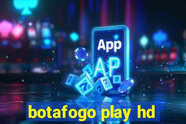 botafogo play hd