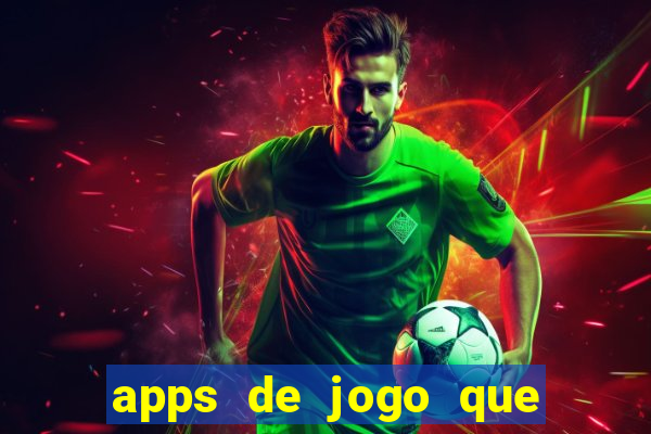 apps de jogo que ganha dinheiro