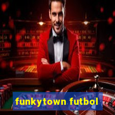 funkytown futbol