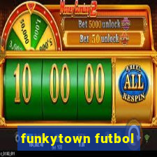 funkytown futbol