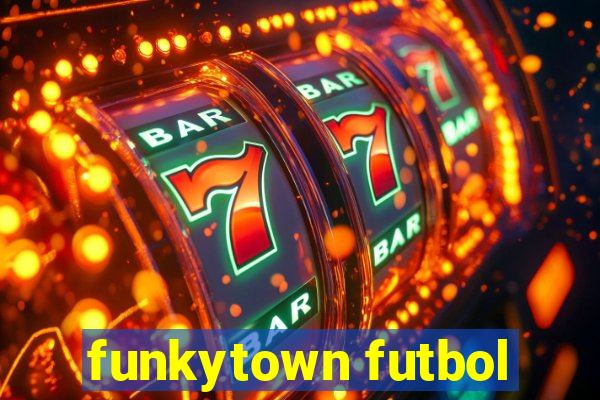 funkytown futbol