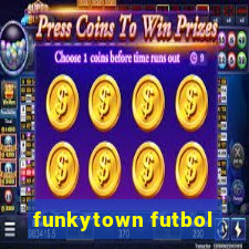 funkytown futbol