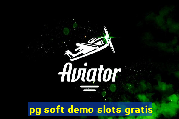 pg soft demo slots gratis