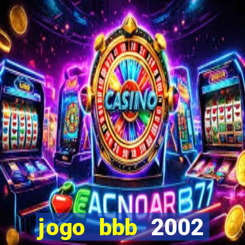 jogo bbb 2002 download android