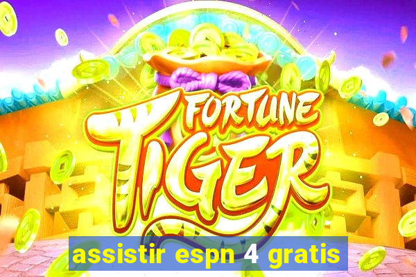 assistir espn 4 gratis