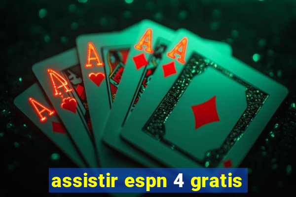 assistir espn 4 gratis