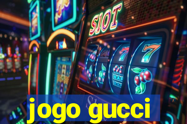 jogo gucci