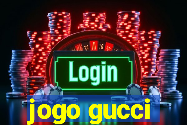 jogo gucci