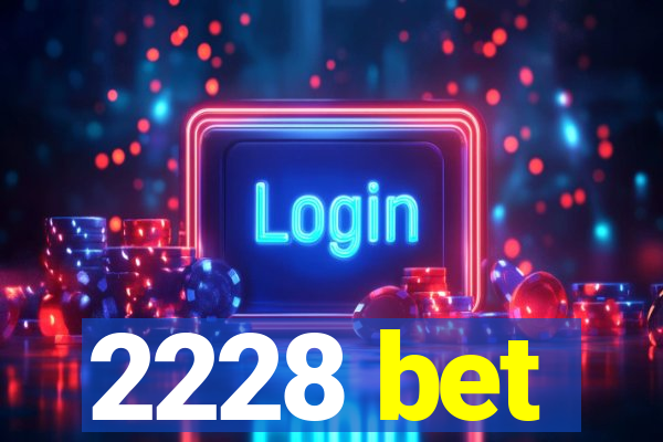 2228 bet